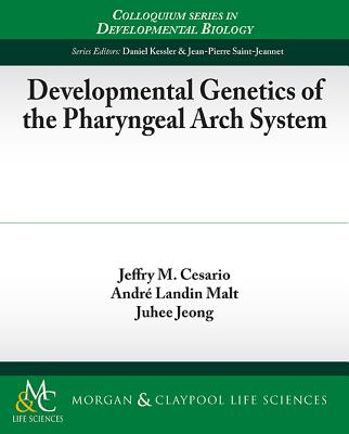 Developmental Genetics of the Pharyngeal Arch System Cover Image