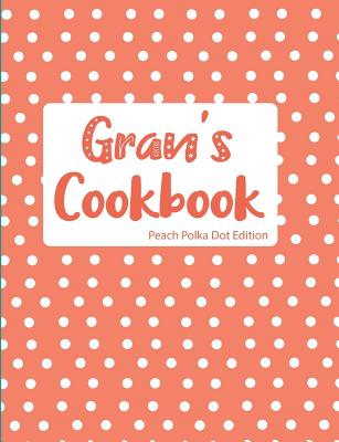 Gran's Cookbook Peach Polka Dot Edition Cover Image