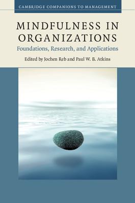 Mindfulness in Organizations (Cambridge Companions to Management) Cover Image