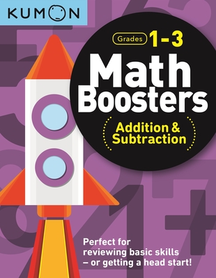Math Boosters: Addition & Subtraction By Kumon Publishing North America Kumon (Various Artists (VMI)) Cover Image