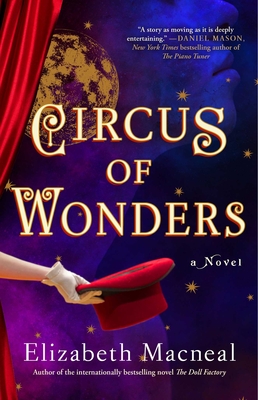 Circus of Wonders: A Novel By Elizabeth Macneal Cover Image