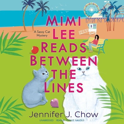 Mimi Lee Reads Between the Lines By Jennifer J. Chow, Natalie Naudus (Read by) Cover Image
