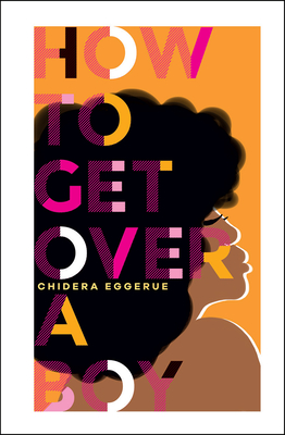 How To Get Over A Boy By Chidera Eggerue Cover Image