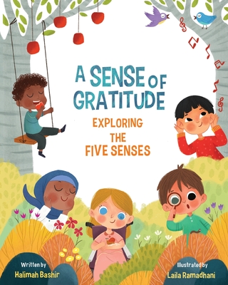 A Sense of Gratitude: Exploring the Five Senses By Halimah Bashir, Laila Ramadhani (Illustrator) Cover Image