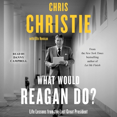 What Would Reagan Do?: Life Lessons from the Last Great President Cover Image