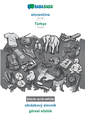 BABADADA black-and-white, slovenčina - Türkçe, obrázkový slovník - görsel sözlük: Slovak - Turkish, visual dictionary Cover Image