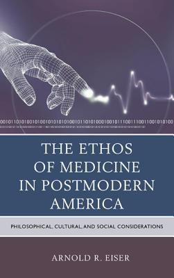 Cover for The Ethos of Medicine in Postmodern America