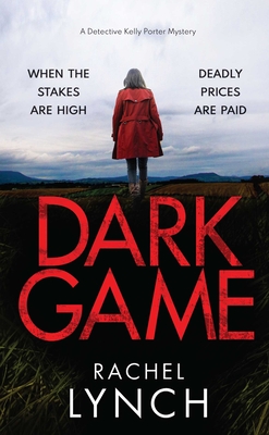 Dark Game (Detective Kelly Porter) By Rachel Lynch Cover Image