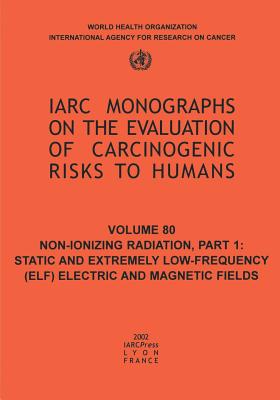 Non-Ionizing Radiation (IARC Monographs on the Evaluation of the Carcinogenic Risks #80) Cover Image