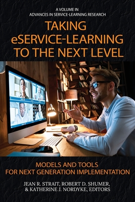 Taking eService-learning to the Next Level: Models and Tools for Next Generation Implementation (Advances in Service-Learning Research) Cover Image