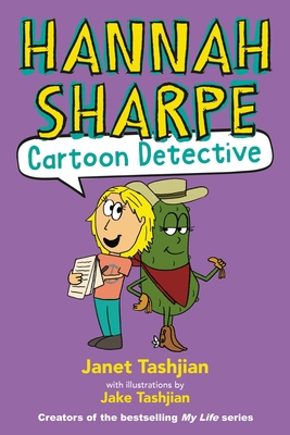 Hannah Sharpe, Cartoon Detective By Janet Tashjian, Jake Tashjian (Illustrator) Cover Image