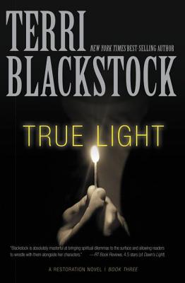True Light: 3 (Restoration Novel) By Terri Blackstock Cover Image