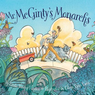 Mr. McGinty's Monarchs By Linda Vander Heyden, Eileen Ryan Ewen (Illustrator), Adam Weber (Narrated by) Cover Image