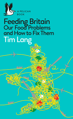Feeding Britain: Our Food Problems and What to Do About Them Cover Image