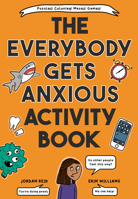 The Everybody Gets Anxious Activity Book By Jordan Reid, Erin Williams, Erin Williams (Illustrator) Cover Image