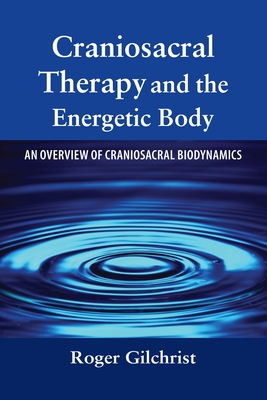 Cover for Craniosacral Therapy and the Energetic Body