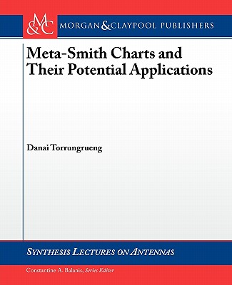 Meta-Smith Charts and Their Potential Applications (Synthesis Lectures on Antennas) Cover Image