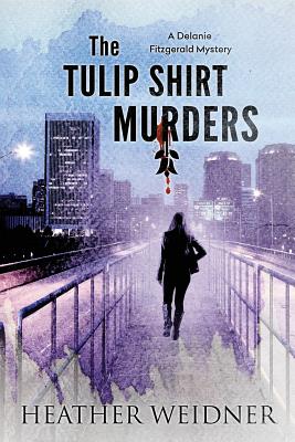 The Tulip Shirt Murders (Delanie Fitzgerald Mysteries #2)