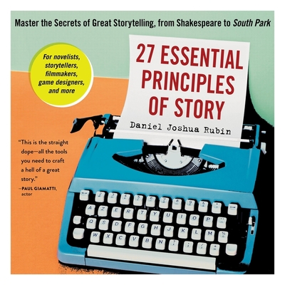 27 Essential Principles of Story Lib/E: Master the Secrets of Great Storytelling, from Shakespeare to South Park Cover Image