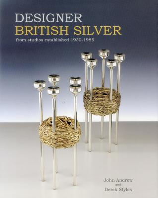Designer British Silver: From Studios Established 1930-1985 Cover Image