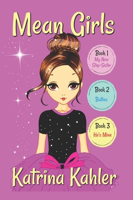 MEAN GIRLS - Part 1: Books 1,2 & 3: Books for Girls aged 9-12 By Kaz Campbell (Editor), Katrina Kahler Cover Image