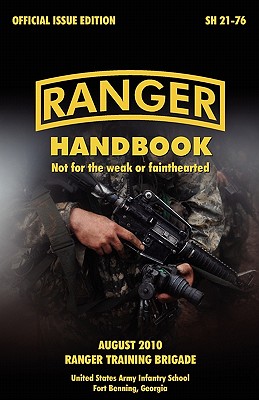 Ranger Handbook: The Official U.S. Army Ranger Handbook Sh21-76, Revised August 2010 Cover Image