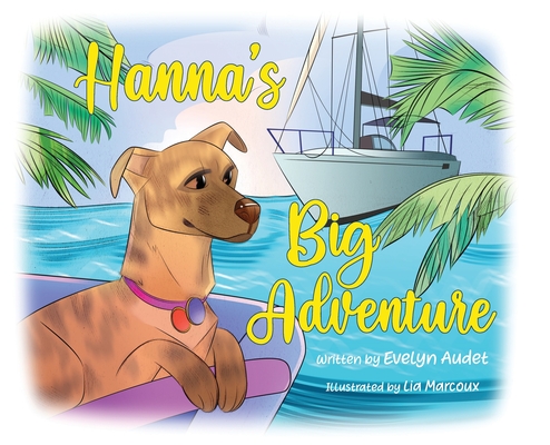 Hanna's Big Adventure By Evelyn Audet, Lia Marcoux (Illustrator) Cover Image