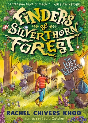 Front cover of Finders of Silverthorn Forest: The Lost Treasures by Rachel Chivers Khoo, illustrated by Laura Catalán