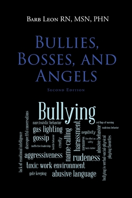 Bullies, Bosses, and Angels By Barb Leon Msn Phn Cover Image