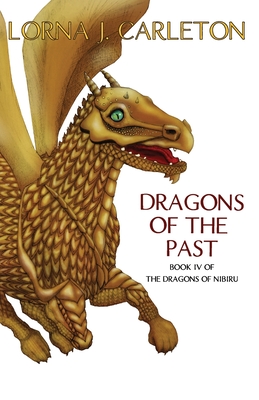 Dragons of the Past By Lorna J. Carleton Cover Image