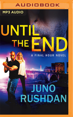 Until the End By Juno Rushdan, Joniece Abbott-Pratt (Read by), Kris Koscheski (Read by) Cover Image