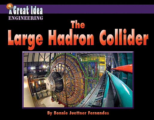 The Large Hadron Collider (Great Idea) Cover Image