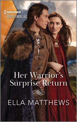 Her Warrior's Surprise Return By Ella Matthews Cover Image