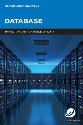 DATABASE - Impact and Importance of Data: Database Executive Edition Cover Image