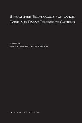 Structures Technology for Large Radio and Radar Telescope Systems (Mit Press)