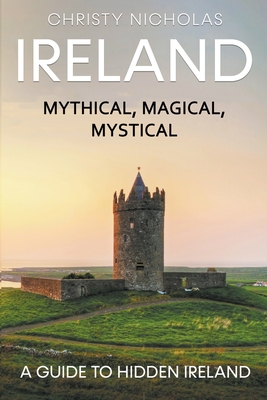 Ireland: Mystical, Magical, Mystical (Hidden Gems #1) By Christy Nicholas Cover Image