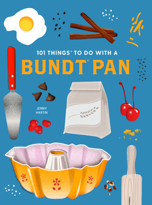 101 Things to Do with a Bundt(r) Pan, New Edition Cover Image