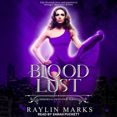 Blood Lust Lib/E By Sarah Puckett (Read by), Raylin Marks Cover Image