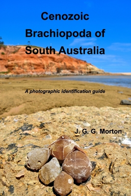 Cenozoic Brachiopoda of South Australia By John G. G. Morton Cover Image