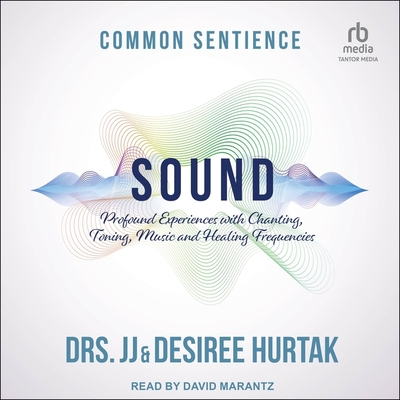 Sound: Profound Experiences with Chanting, Toning, Music, and Healing Frequencies Cover Image