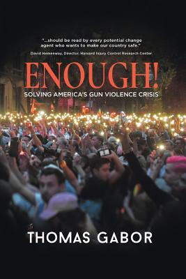 Enough!: Solving America's Gun Violence Crisis