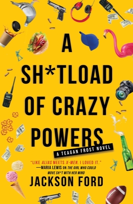 A Sh*tload of Crazy Powers (The Frost Files #4) By Jackson Ford Cover Image
