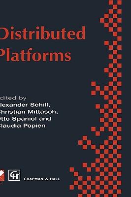 Distributed Platforms: Proceedings of the Ifip/IEEE International Conference on Distributed Platforms: Client/Server and Beyond: Dce, Corba, (IFIP Advances in Information and Communication Technology) Cover Image