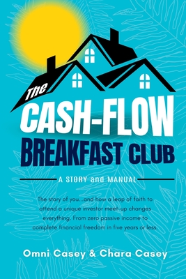 The Cash-Flow Breakfast Club: A Story and a Manual Cover Image