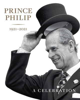 Prince Philip 1921-2021: A Celebration Cover Image