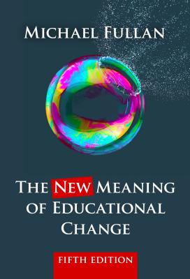 The New Meaning of Educational Change By Michael Fullan Cover Image