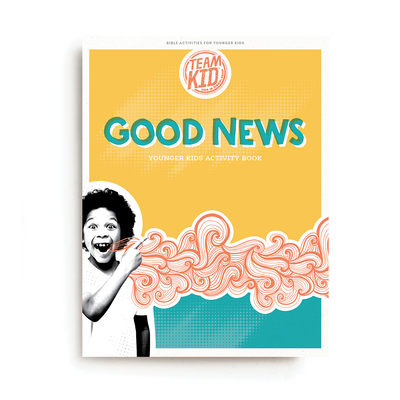 Teamkid: Good News - Younger Kids Activity Book: Bible Activities for Younger Kids By Lifeway Kids Cover Image