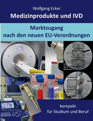 Medizinprodukte und IVD: Marktzugang nach den neuen EU-Verordnungen - kompakt für Studium und Beruf
