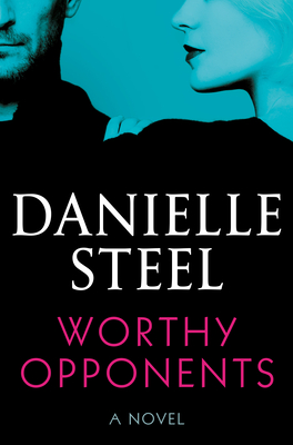 Worthy Opponents: A Novel By Danielle Steel Cover Image