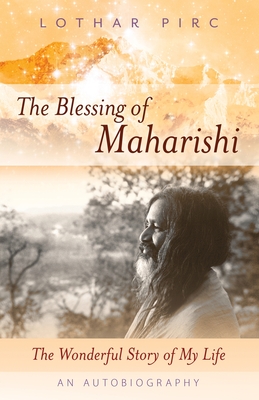 The Blessing of Maharishi: The Wonderful Story of My Life Cover Image